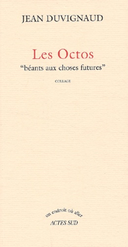Jean Duvignaud - Les Octos "béants aux choses futures" - Collage.