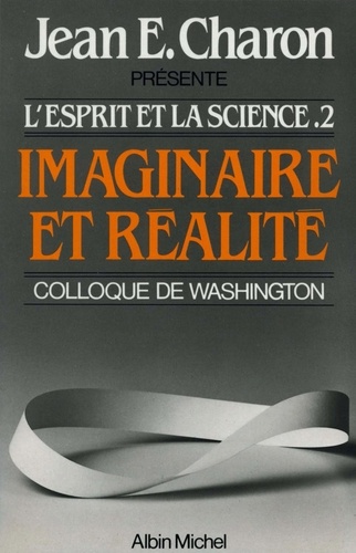 Imaginaire et Réalité. L'Esprit et la Science II (Colloque de Washington)