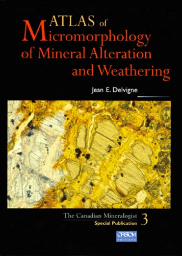 Jean-E Delvigne - Atlas of micromorphology of mineral alteration and weathering.