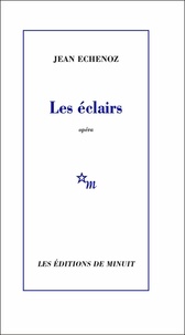 Jean Echenoz - Les éclairs - Opéra.