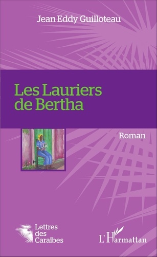 Jean Eddy Guilloteau - Les lauriers de Bertha.