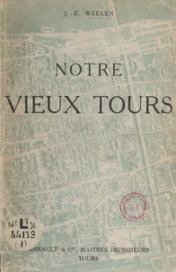 Notre vieux Tours (1). Le quartier de la rue Nationale