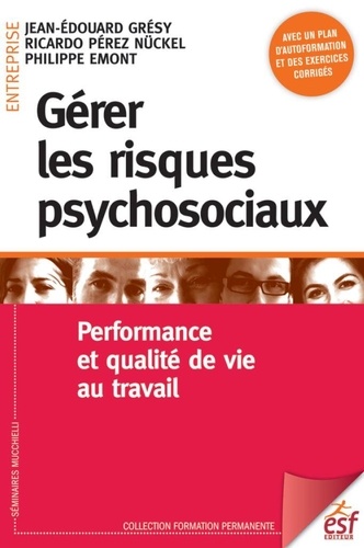 Gérer les risques psychosociaux. Performance et qualité de vie au travail 3e édition