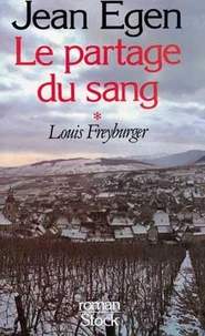 Le Partage Du Sang. Tome 1, Louis Freyburger