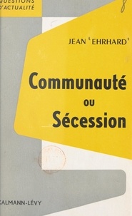 Jean Ehrhard - Communauté ou sécession.