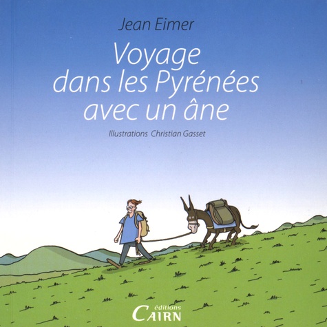 Jean Eimer - Voyage dans les Pyrénées avec un âne.
