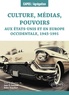 Jean El Gammal et Didier Francfort - Culture, médias, pouvoirs aux Etats-Unis et en Europe occidentale, 1945-1991.