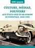 Jean El Gammal et Didier Francfort - Culture, médias, pouvoirs aux Etats-Unis et en Europe occidentale, 1945-1991.