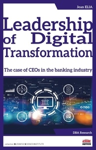 Jean Elia - Leadership of Digital Transformation - The case of CEOs in the banking industry.