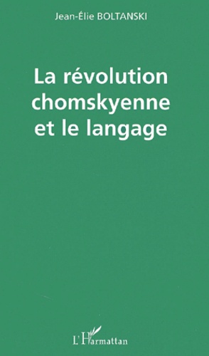 Jean-Elie Boltanski - La Revolution Chomskyenne Et Le Langage.