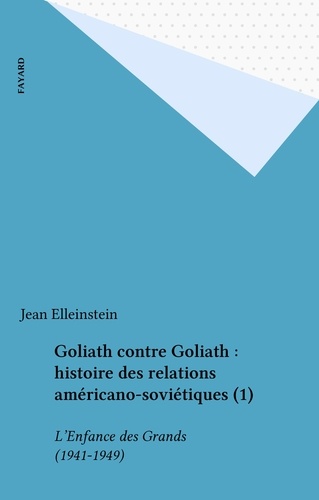 Goliath contre Goliath : histoire des relations américano-soviétiques (1). L'Enfance des Grands (1941-1949)
