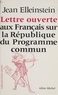 Jean Elleinstein - Lettre ouverte aux Français sur la république du programme commun.