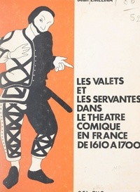 Jean Emelina et Abraham Bosse - Les valets et les servantes dans le théâtre comique en France de 1610 à 1700.
