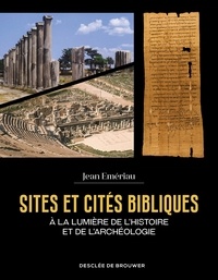 Jean Emériau - Sites et cités bibliques - A la lumière de l'histoire et de l'archéologie.