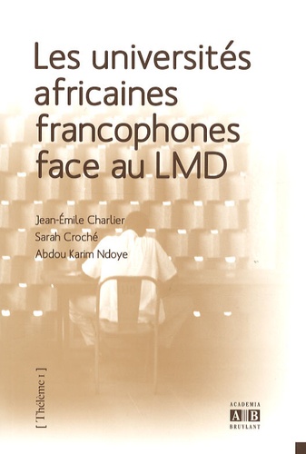 Les universités africaines francophones face au LMD. Les effets du processus de Bologne sur l'enseignement supérieur au-delà des frontières de l'Europe