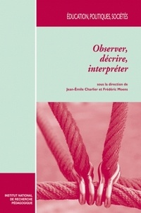 Jean-Emile Charlier et Frédéric Moens - Observer, décrire, interpréter - Un état des méthodes en sciences sociales.