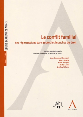 Jean-Emmanuel Beernaert et Pierre Delatte - Le conflit familial - Ses répercussions dans toutes les branches du droit.