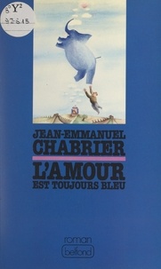 Jean-Emmanuel Chabrier - L'amour est toujours bleu.
