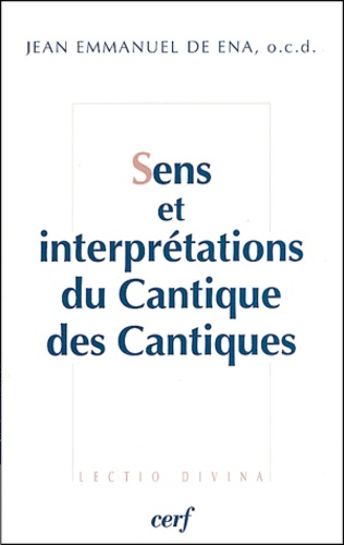 Jean-Emmanuel de Ena - Sens et interprétations du Cantique des Cantiques - Sens textuel, sens directionnels et cadre du texte.