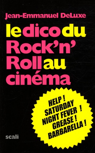 Jean-Emmanuel Deluxe - Le dico du rock'n'roll au cinéma.