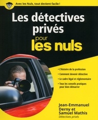Jean-Emmanuel Derny et Samuel Mathis - Les détectives privés pour les nuls.