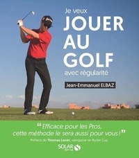 Jean-Emmanuel Elbaz - Je veux jouer au golf avec régularité.