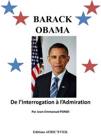 Jean-Emmanuel Pondi - Barack Obama : De l'Interrogation à l'Admiration.