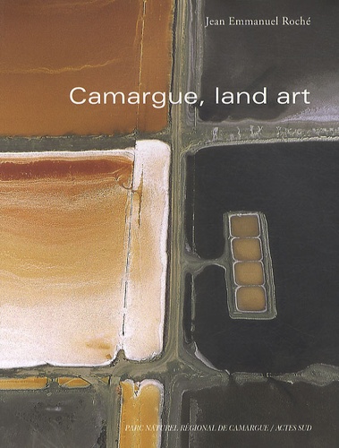 Camargue, land art. points de vue sur une réserve de biosphère