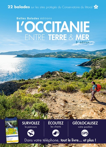 L'Occitanie entre Terre & Mer. 22 balades sur les sites protégés du Conservatoire du littoral
