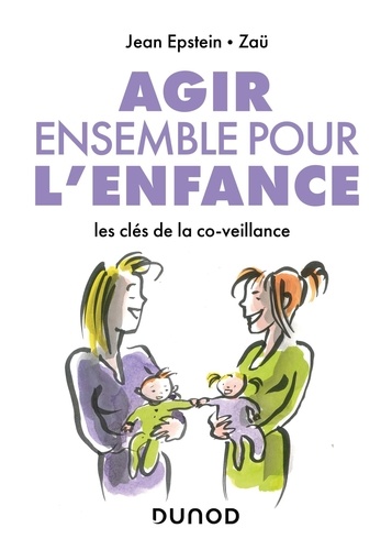 Agir ensemble pour l'enfance. Les clés de la co-veillance