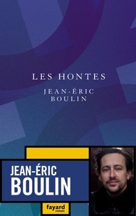 Jean-Eric Boulin - Les hontes.