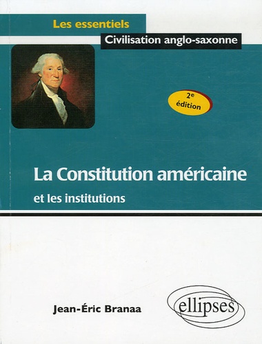 La Constitution américaine et les institutions 2e édition