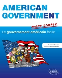 Jean-Eric Branaa - American Governement Made Simple - Le gouvernement américain facile.