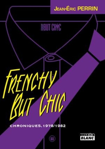 Jean-Eric Perrin - Frenchy but chic - Chroniques 1979-1982.