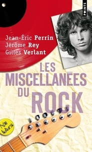 Jean-Eric Perrin et Jérôme Rey - Les miscellanées du rock.