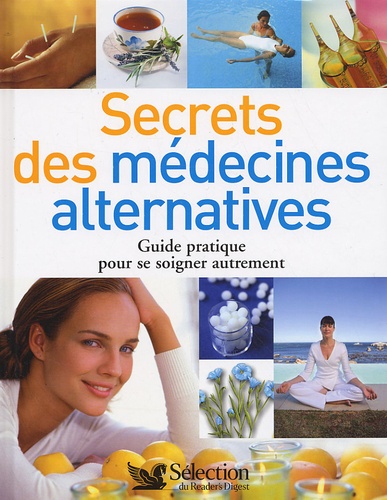 Jean-Ernest Altherr et Jean-Luc Bermond - Secrets des médecines alternatives - Guide pratique pour se soigner autrement.