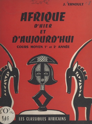 Afrique d'hier et d'aujourd'hui. Histoire de l'Afrique équatoriale. Cours moyen, 1re et 2e années