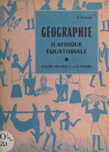 Géographie d'Afrique équatoriale. Cours moyen 1re et 2e année