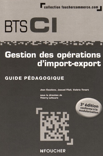 Jean Escolano et Jaouad Filali - Gestion des opérations d'import-export BTS CI - Guide pédagogique.