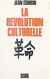 Jean Esmein et Jean Lacouture - La révolution culturelle chinoise.