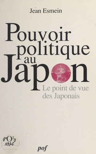 Le pouvoir politique au Japon. Le point de vue des Japonais