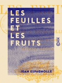 Jean Espagnolle - Les Feuilles et les Fruits.