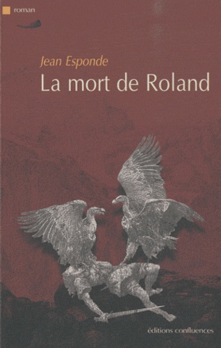 Jean Esponde - La mort de Roland.