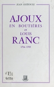 Jean Estéoule - Ajoux en Boutières et Louis Ranc, 1716-1745.