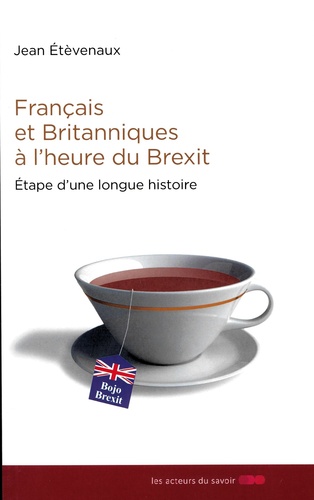 Français et Britanniques à l'heure du Brexit. Etape d'une longue histoire