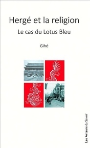 Jean Etèvenaux - Hergé et la religion - Le cas du Lotus bleu.
