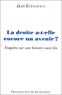 La Droite A-T-Elle Encore Un Avenir ? Enquete Sur Une Histoire Sans Fin