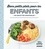 Bons petits plats pour les enfants. 100 recettes inratables