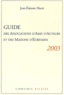 Jean-Etienne Huret - Guide des associations d'amis d'auteurs et des maisons d'écrivains 2003.