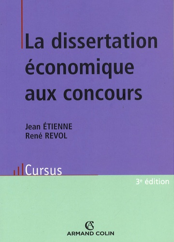 Jean Etienne et René Revol - La dissertation économique aux concours.